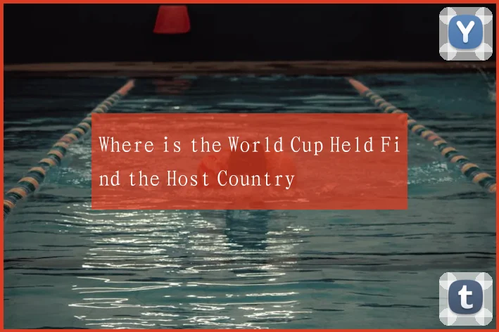 Where is the World Cup Held Find the Host Country